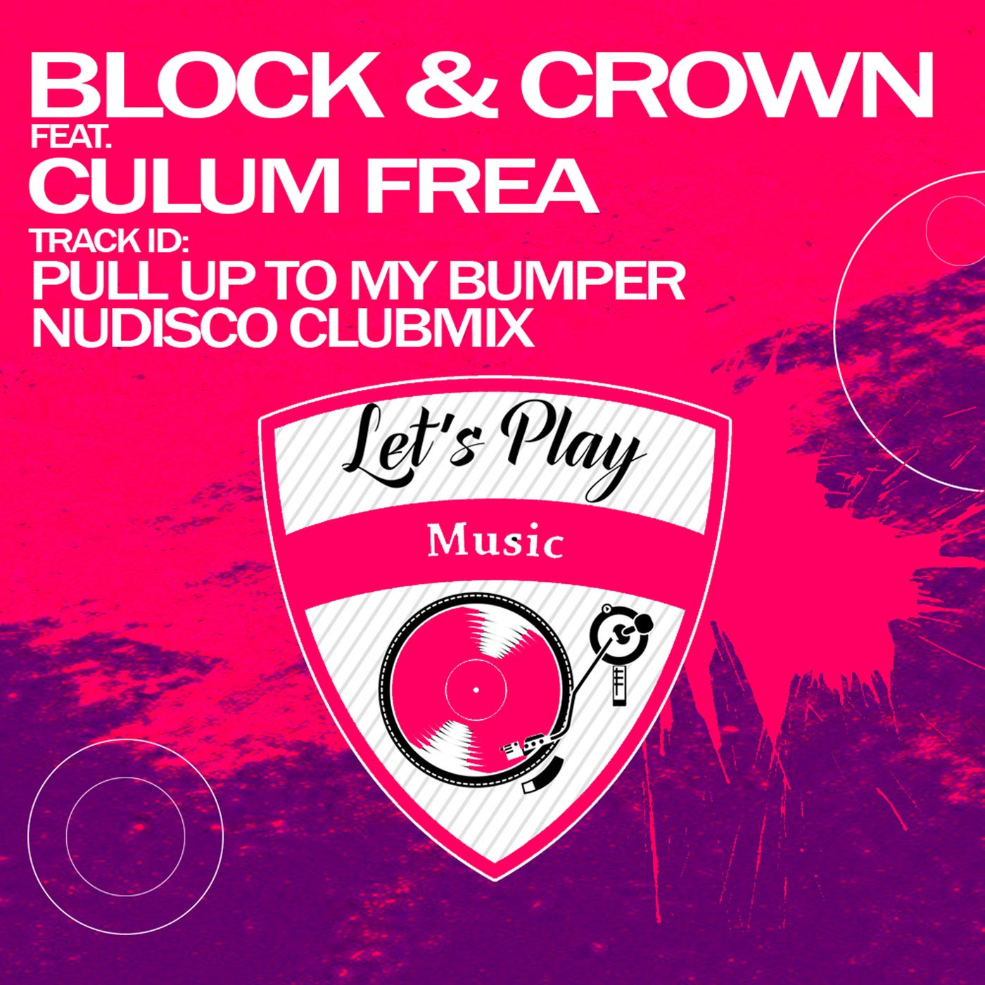 Block & Crown, Culum Frea - Pull up to My Bumper (Nudisco Clubmix) [LPM025]